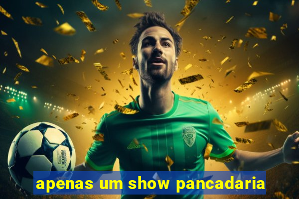 apenas um show pancadaria